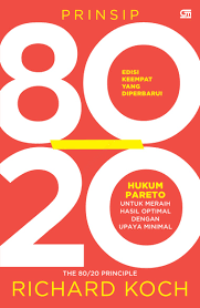 Prinsip 80/20 : hukum pareto untuk meraih hasil optimal dengan upaya minimal